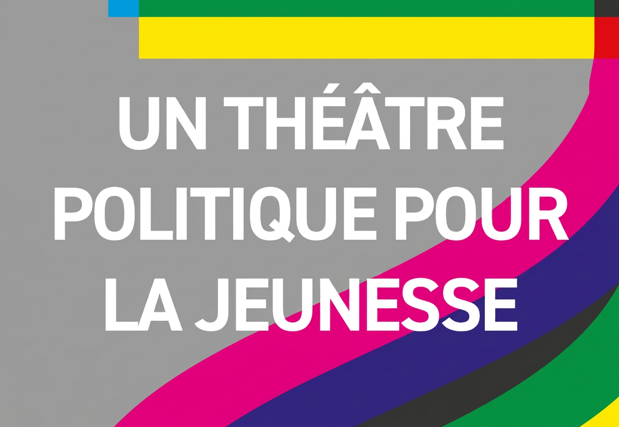 Un théâtre politique pour la jeunesse, le 8 juillet 2026